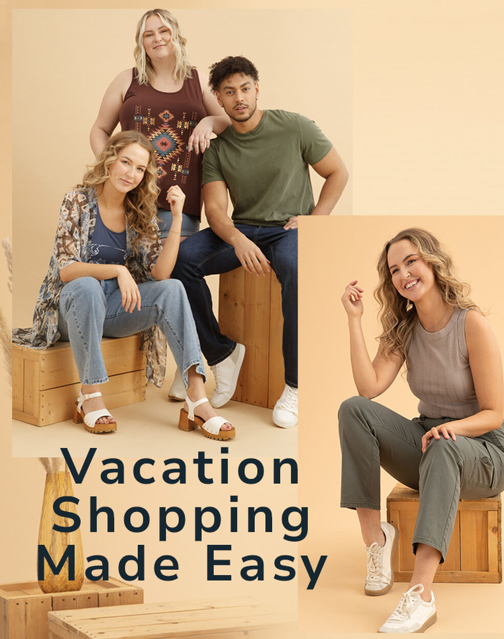 Vacation shopping made easy Plan your spring get away with our vacation approved styles