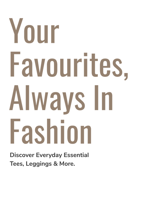  Your favourites, always in fashion  Discover everyday essential tees, leggings & more. 