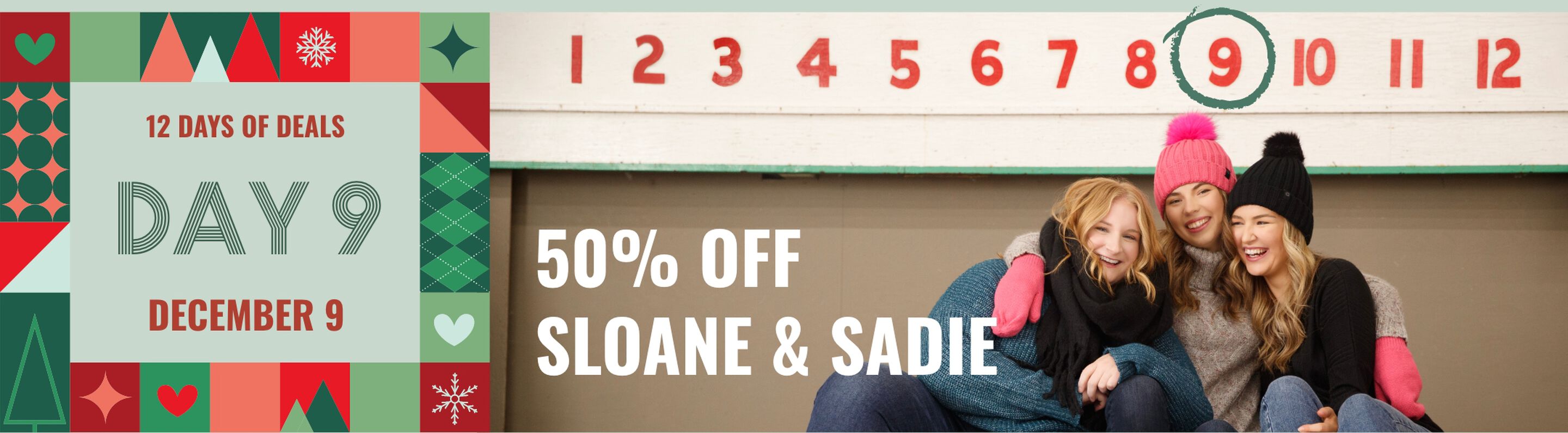 12 Days of Deals - Dec 9 - 50% Off Sloane & Sadie