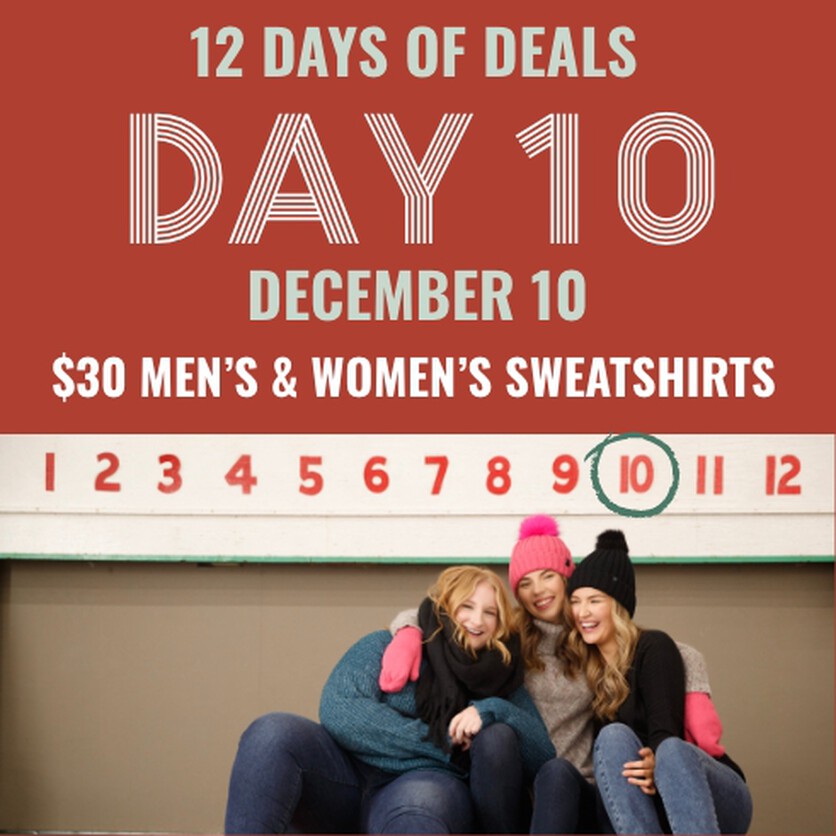12 days of deals - Dec 10- $30 men's and women's sweatshirts